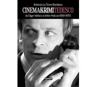 Cinema Krimi tedesco. Da Edgar Wallace al dottor Mabuse (1959-1972)