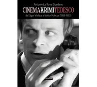 Cinema Krimi tedesco. Da Edgar Wallace al dottor Mabuse (1959-1972)