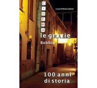 Cinema Le Grazie Bobbio. 100 anni di storia