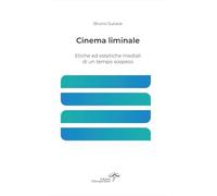 Cinema liminale. Etiche ed estetiche mediali di un tempo sospeso