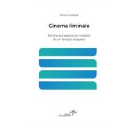 Cinema liminale. Etiche ed estetiche mediali di un tempo sospeso [Paperback] [Oc