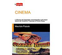 Cinema. L'influenza del doppiaggio cinematografico sulla lingua italiana del Ventennio. L'esempio di Ombre Rosse
