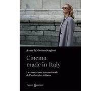 Cinema made in Italy. La circolazione internazionale dell'audiovisivo italiano