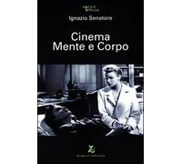 Cinema Mente E Corpo - Ignazio Senatore - 2010