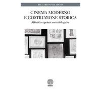 Cinema moderno e costruzione storica. Affinità e ipotesi metodologiche