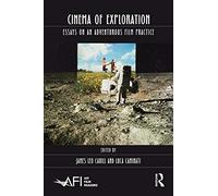 Cinema of Exploration: Essays on an Adventurous Film Practice