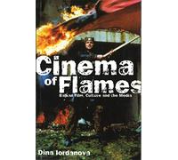 Cinema of Flames: Balkan Film, Culture and the Media