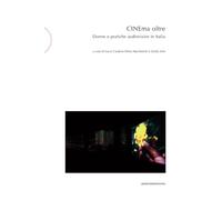 CINEma oltre. Donne e pratiche audiovisive in Italia