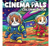 Cinema Pals Coloring Book: Cute Movie Friends Coloring Pages with Fluffy Animal Friends in Funny Cinema Scenes Illustrations for Teens, Adults Stress Relief