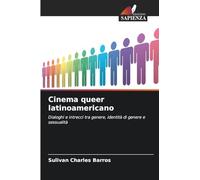 Cinema queer latinoamericano: Dialoghi e intrecci tra genere, identità di genere e sessualità