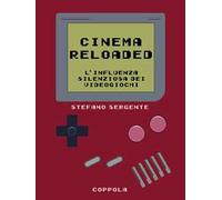 Cinema reloaded. L'influenza silenziosa dei videogiochi