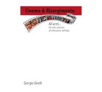 Cinema & Risorgimento: All’armi…!