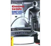 Cinema totale. Saggio sulle forme future del cinema