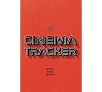 Cinema Tracker - Watch. Rate. Repeat.: A Minimalist Movie Review Diary and Watchlist Organizer: A Premium Cinema Logbook for Film Lovers and Aspiring Critics