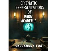 Cinematic Representations of Dark Academia