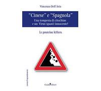 «Cinese» e «Spagnola». Una tempesta di citochine e un virus (quasi) innocente! Le proteine killers