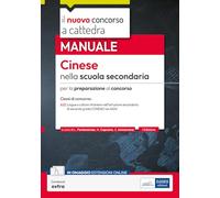 Cinese nella scuola secondaria di secondo grado. Manuale di preparazione al concorso a cattedra per la classe A22 (ex AI24). Con estensione online