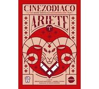Cinezodiaco Ariete. Il tuo segno zodiacale raccontato con i film