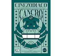 Cinezodiaco Cancro. Il tuo segno zodiacale raccontato con i film
