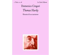 Cingari,Domenico. - Thomas Hardy. Ritratto di un narratore.