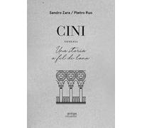 Cini. Venezia. Una storia a fil di lana - Ruo Pietro, Zara Sandro