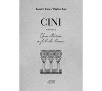 Cini. Venezia. Una storia a fil di lana - Ruo Pietro, Zara Sandro