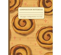Cinnamon Bun Composition Notebook-College Ruled: Cute Bakery Aesthetic Journal for Students, Back to School, Teens & Adults (120 pages, 7.5 x 9.25)