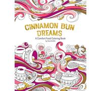 Cinnamon Bun Dreams: A Comfort Food Coloring Book