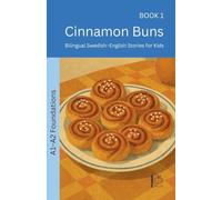 Cinnamon Buns: Bilingual Swedish-English Stories for Kids: 1