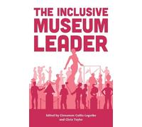 Cinnamon Catlin-Legutko The Inclusive Museum Leader (Copertina rigida)