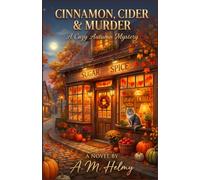 Cinnamon, Cider & Murder: A Cozy Autumn Mystery (A Maple Falls Bakery Mystery Book 1)