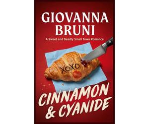 Cinnamon & Cyanide: A Sweet and Deadly Small Town Romance