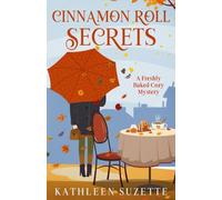 Cinnamon Roll Secrets: A Freshly Baked Cozy Mystery