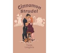 Cinnamon Strudel: A Steamy Feel Good Standalone Romance