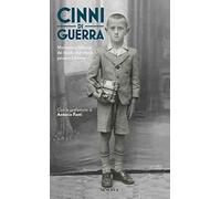 Cinni di guerra. Memorie e fantasie dei bimbi che videro passare il fronte