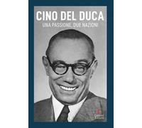 Cino Del Duca. Una passione, due nazioni