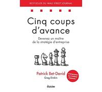 Cinq coups d'avance: Devenez un maître de la stratégie d'entreprise