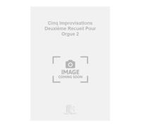 Cinq Improvisations Volume 2 pour orgue Reconstituées par Maurice Duruflé