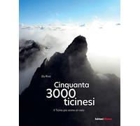 Cinquanta 3000 Ticinesi. Il Ticino più vicino al cielo