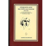 Cinquanta anni dal voto alle donne 1945-1995