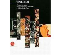Cinquanta capolavori della collezione Lanfranchi-Conz (1950-1970). Ediz. illustrata