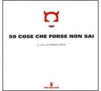Cinquanta cose che forse non sai