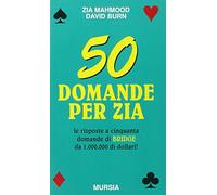 Cinquanta domande per Zia. Le risposte a cinquanta domande di bridge da 1.000.000 di dollari