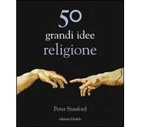 Cinquanta grandi idee. Religione