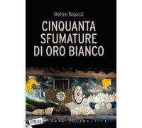 Cinquanta sfumature di oro bianco