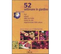 Cinquantadue settimane in giardino - Caron Michel