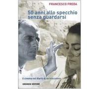 Cinquantanni allo specchio senza guardarsi. Il cinema nel diario di un truccatore