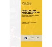 Cinquant'anni dello statuto dei lavoratori. Riflessioni sulla modernità di una norma duratura ed attualissima