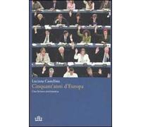 Cinquant'anni d'Europa. Una lettura antieroica