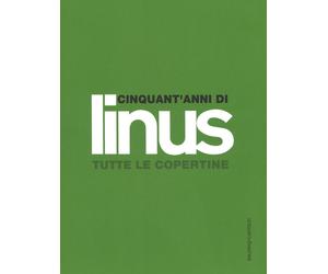 Cinquant'anni di Linus. Tutte le copertine. Ediz. illustrata - AA.VV.